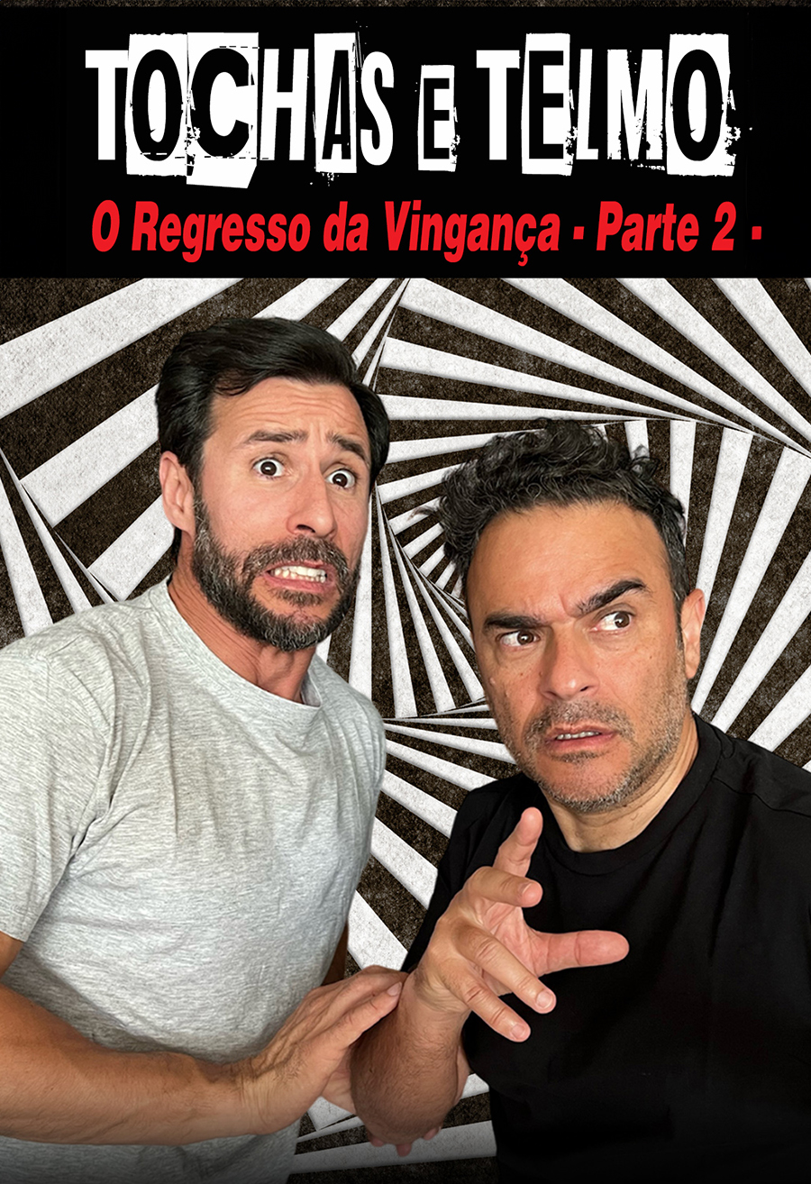 TOCHAS E TELMO - O REGRESSO DA VINGANÇA PARTE 2